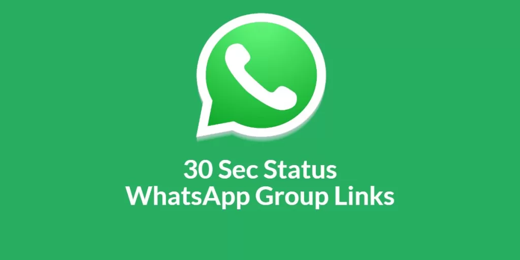 30 sec Whatsapp Status Groups Links [Real WhatsApp Status Views Group Links]