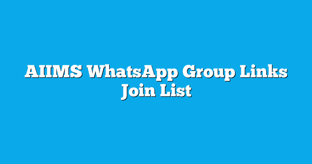 AIIMS WhatsApp Group Links