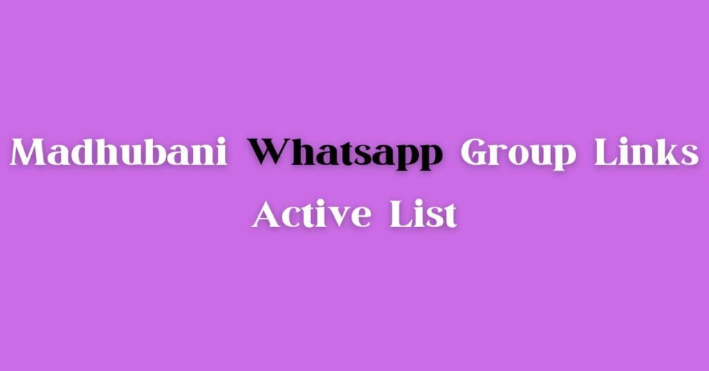 Madhubani WhatsApp Group Links