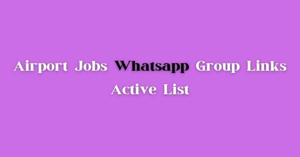 Airport Jobs WhatsApp Group Links