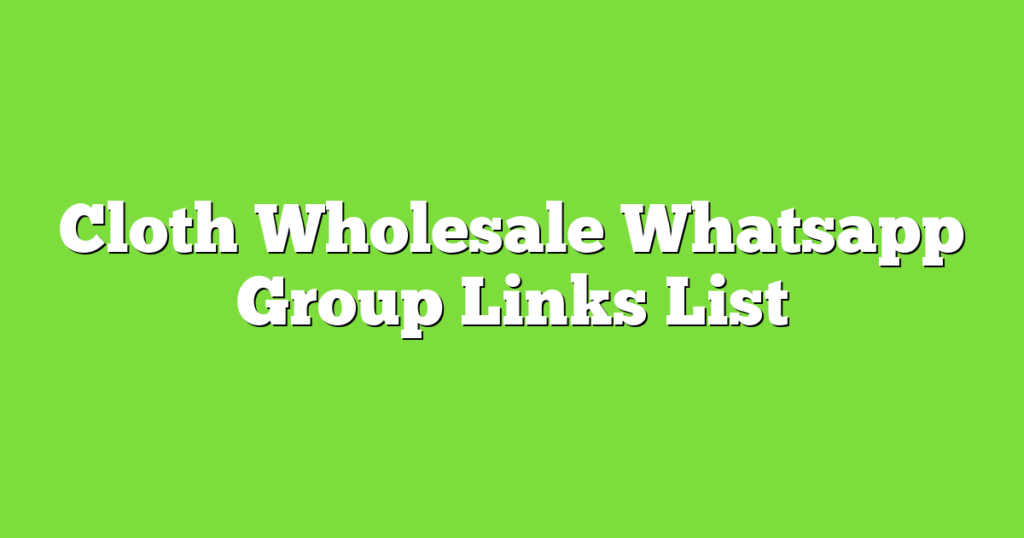 Wholesale WhatsApp Group Links