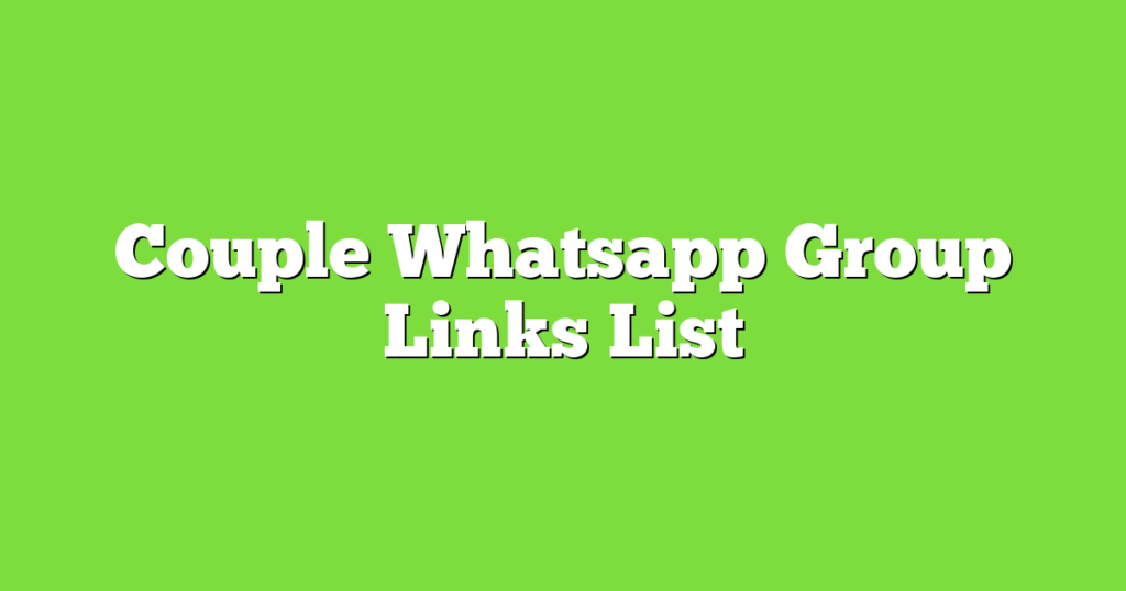 Couples WhatsApp Group Links