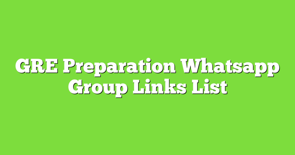 GRE Preparation WhatsApp Group Links