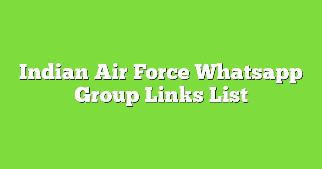 Air Force WhatsApp Group Links