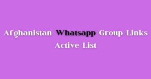 Afghanistan WhatsApp Group Links