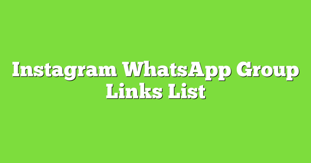 Instagram WhatsApp Group Link List