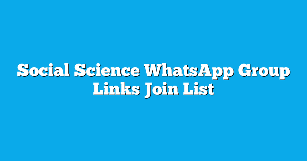 Social Science WhatsApp Group Links