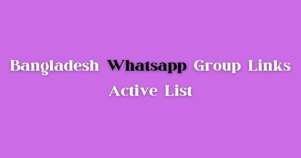 Bangladesh WhatsApp Group Links