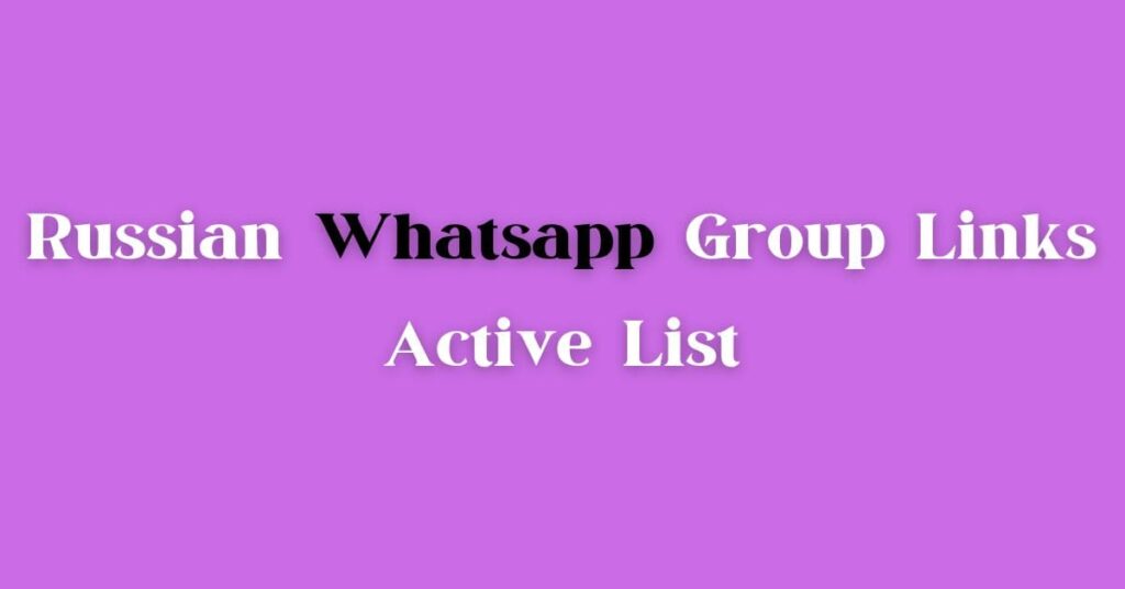 3700+ Russian WhatsApp groups links updated 2024