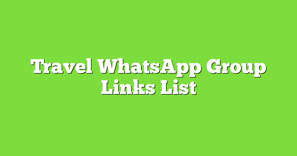 Travel WhatsApp Group Links