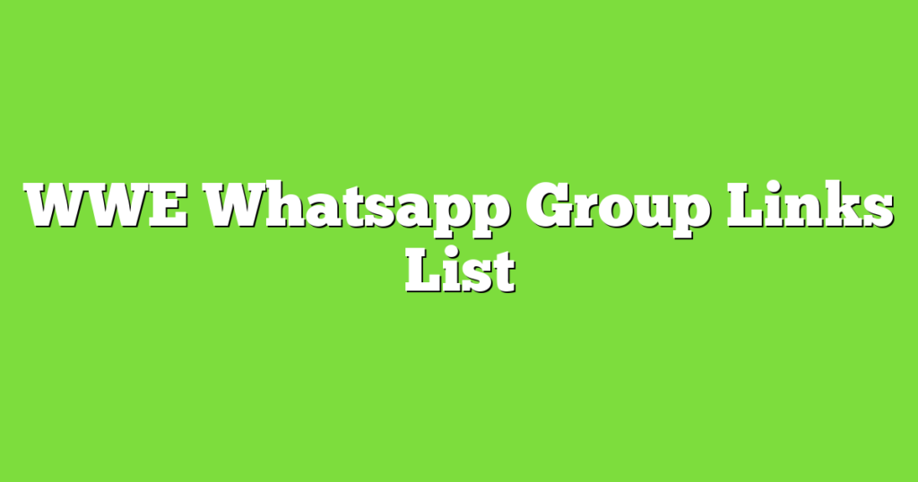 WWE Whatsapp Group Links