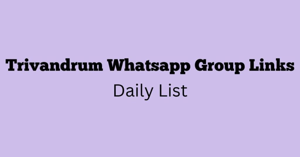 Thiruvananthapuram Whatsapp Group Links