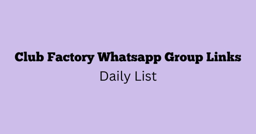 Club Factory WhatsApp Group Links