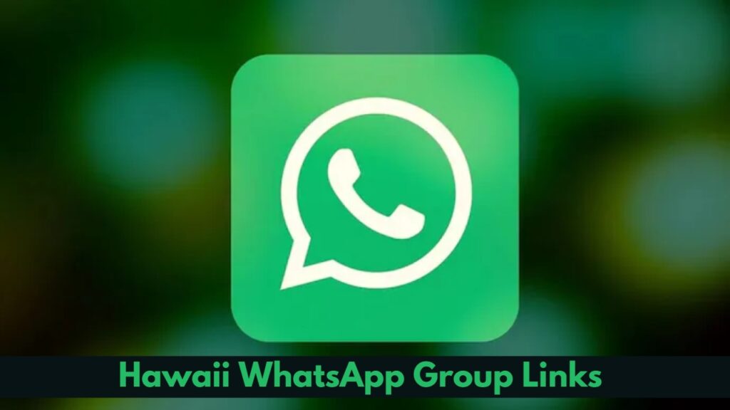 Hawaii WhatsApp Group Links