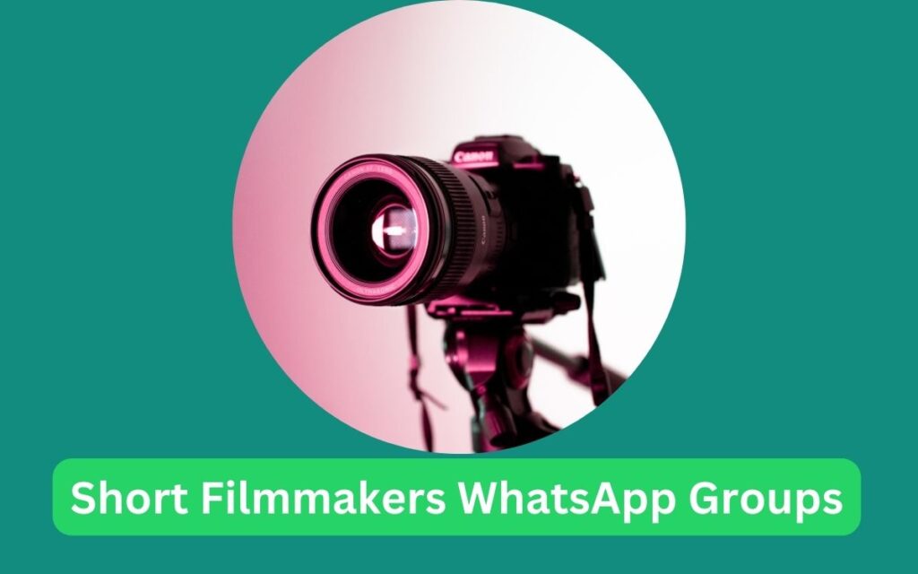 Short filmmakers WhatsApp Group Links